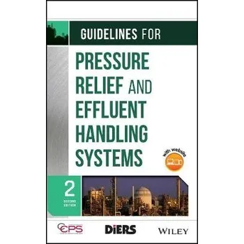 Guidelines for Pressure Relief and Effluent Handling Systems - CCPS (Center for Chemical Process Safety)