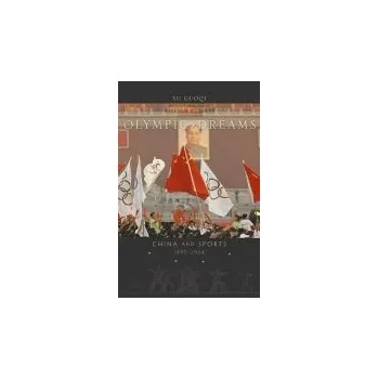 Olympic Dreams - Xu, Guoqi