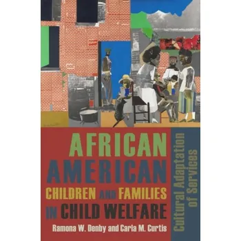 Učebnice African American Children and Families in Child Welfare - Denby, Ramona a Curtis, Carla M.