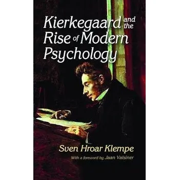 Učebnice Kierkegaard and the Rise of Modern Psychology - Klempe, Sven Hroar