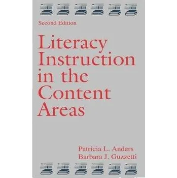 Kniha Literacy Instruction in the Content Areas - Anders, Patricia L. a Guzzetti, Barbara J.