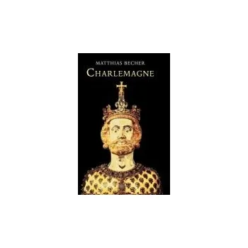 Populárně naučná literatura pro dospělé Charlemagne - Becher, Matthias