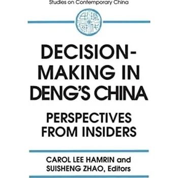 Kniha Decision-making in Deng's China - Lee Hamrin, Carol a Zhao, Suisheng a Barnett, A. Doak