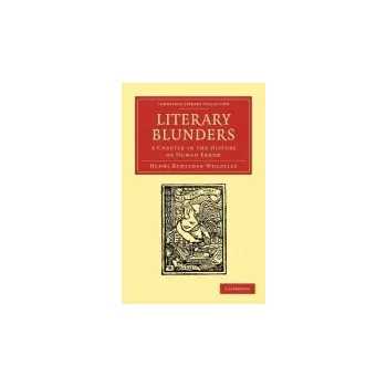Literary Blunders - Wheatley, Henry Benjamin