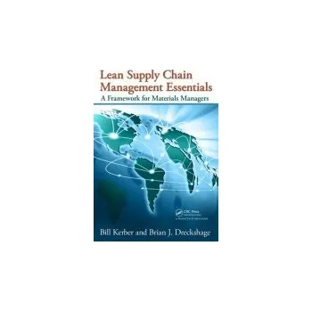 Populárně naučná literatura pro dospělé Lean Supply Chain Management Essentials - Kerber, Bill a Dreckshage, Brian J.