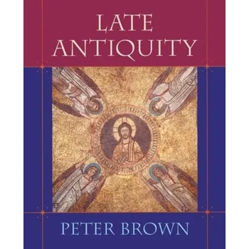Late Antiquity - Brown, Peter