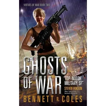 Virtues of War: Ghosts of War - Coles, Bennett R.