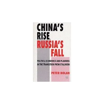 Učebnice China's Rise, Russia's Fall - Nolan, Peter