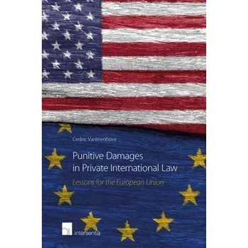 Punitive Damages in Private International Law - Vanleenhove, Cedric
