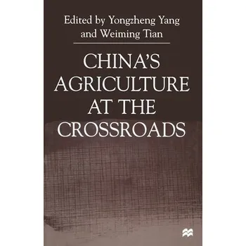China's Agriculture at the Cross Roads