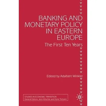 Učebnice Banking and Monetary Policy in Eastern Europe - Winkler, Adalbert