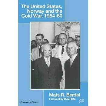 Populárně naučná literatura pro dospělé United States, Norway and the Cold War, 1954-60 - Berdal, Mats R