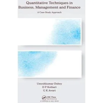 Populárně naučná literatura pro dospělé Quantitative Techniques in Business, Management and Finance - Dubey, Umeshkumar (Department of Mathematics a Statistics, MIT WPU Pune) a Kothari, D P a Awari, G K (Government Polytechnic, Nagpur, INDIA)