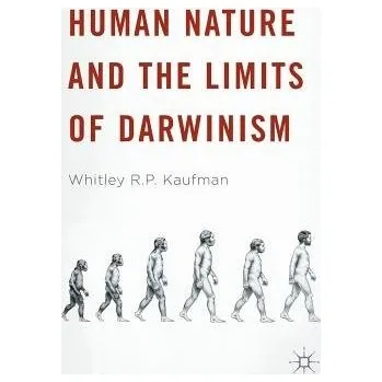 Učebnice Human Nature and the Limits of Darwinism - Kaufman, Whitley R.P.