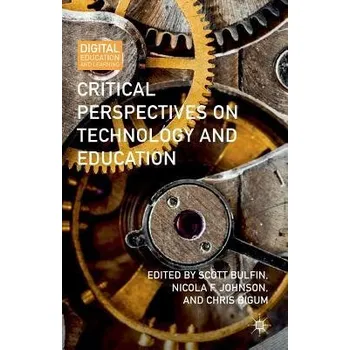Učebnice Critical Perspectives on Technology and Education - Bulfin, Scott a Johnson, Nicola F. a Bigum, Chris