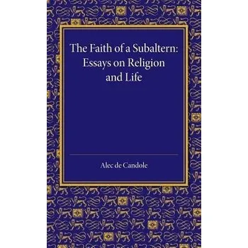 Faith of a Subaltern - de Candole, Alec