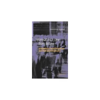 International Law from Below - Rajagopal, Balakrishnan (Massachusetts Institute of Technology)