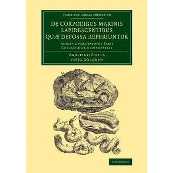 De corporibus marinis lapidescentibus qu defossa reperiuntur - Scilla, Agostino a Colonna, Fabio