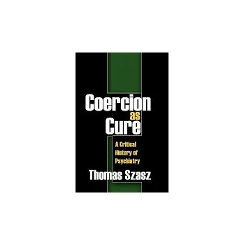 Populárně naučná literatura pro dospělé Coercion as Cure - Villafana, Frank