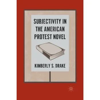 Populárně naučná literatura pro dospělé Subjectivity in the American Protest Novel - Drake, K.