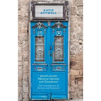 Učebnice Jewish-Israeli National Identity and Dissidence - Attwell, K.
