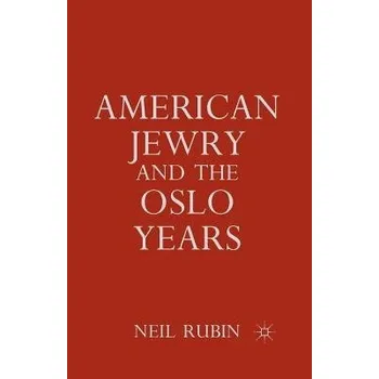 Učebnice American Jewry and the Oslo Years - Rubin, N.