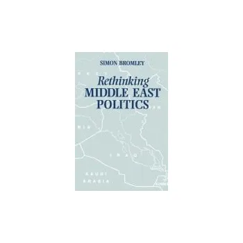 Kniha Rethinking Middle East Politics - Bromley, Simon (University of Leeds)