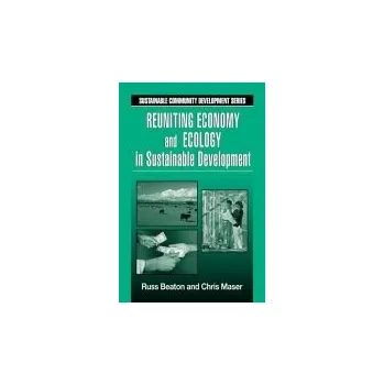 Reuniting Economy and Ecology in Sustainable Development - Beaton, Charles R.