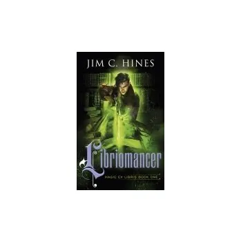 Kniha Libriomancer - C. Hines, Jim