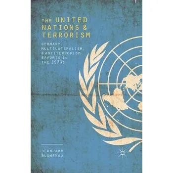 Učebnice United Nations and Terrorism - Blumenau, Bernhard
