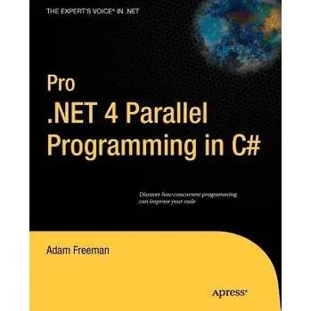 Technika Pro .NET 4 Parallel Programming in C# - Freeman, Adam