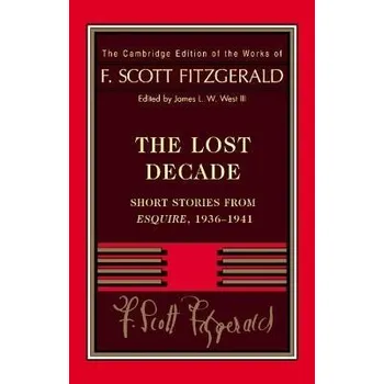 Fitzgerald: The Lost Decade - Fitzgerald, F. Scott