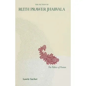 Učebnice Fiction of Ruth Prawer Jhabvala - Sucher, Laurie