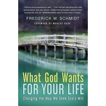 Populárně naučná literatura pro dospělé What God Wants For Your Life - Schmidt, Frederick W