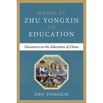 Učebnice Discourses on the Education of China - Yongxin, Zhu