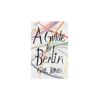 Populárně naučná literatura pro dospělé Guide to Berlin - Jones, Gail