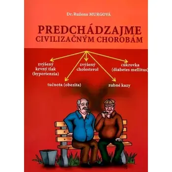 Predchádzajme civilizačným chorobám (Ružena Murgová, 2006)