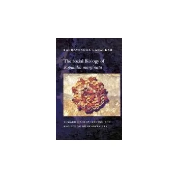 Social Biology of Ropalidia marginata - Gadagkar, Raghavendra