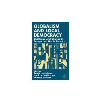 Kniha Globalism and Local Democracy - Hambleton, R. a Savitch, H. a Stewart, M.