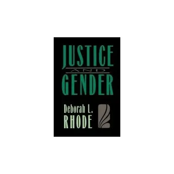 Justice and Gender - Rhode, Deborah L.