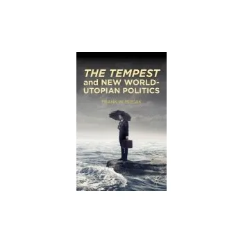 Učebnice Tempest and New World-Utopian Politics - Brevik, F.