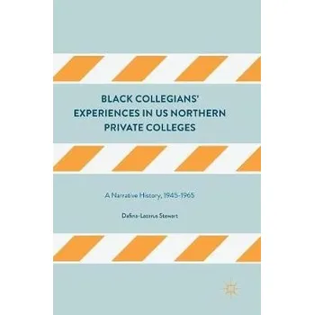 Učebnice Black Collegians' Experiences in US Northern Private Colleges - Stewart, Dafina-Lazarus