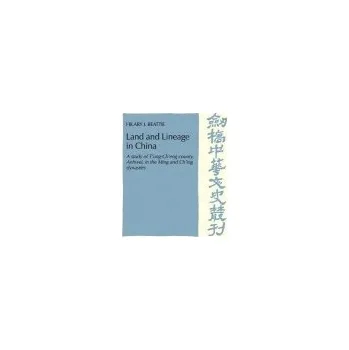 Land and Lineage in China - Beattie, Hilary J.