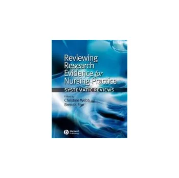 Reviewing Research Evidence for Nursing Practice