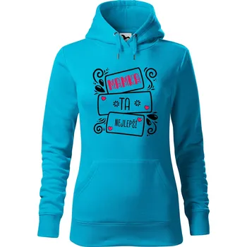 Dámská mikina DOBRÝ TRIKO Dámská mikina s potiskem Nejlepší mamka Velikost dámské mikiny: 2XL, Barva: Tyrkysová