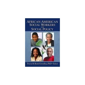 Kniha African-American Social Workers and Social Policy - Munson, Carlton a Bent-Goodley, Tricia (Howard University, USA)