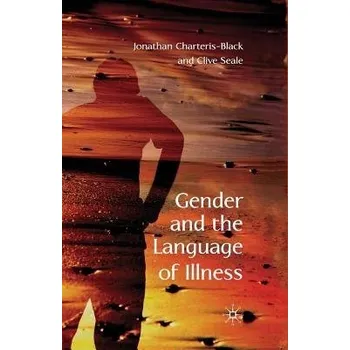 Učebnice Gender and the Language of Illness - Charteris-Black, J. a Seale, C.