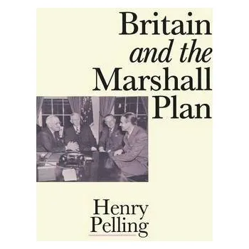 Kniha Britain and the Marshall Plan - Pelling, Henry