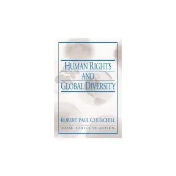 Kniha Human Rights and Global Diversity - Churchill, R. Paul