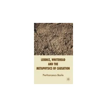 Učebnice Leibniz, Whitehead and the Metaphysics of Causation - Basile, P.